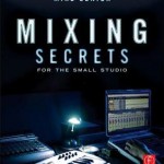 Mixing Secrets for the Small Studio